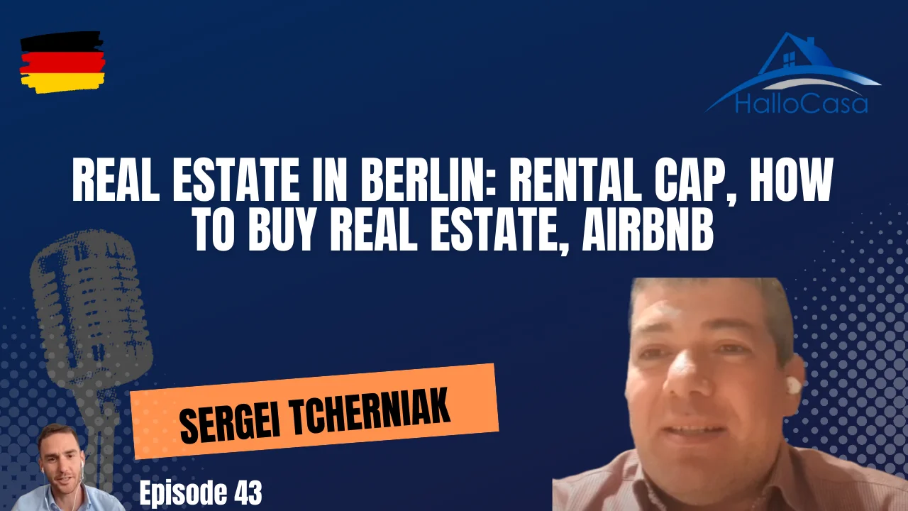 Real Estate in Berlin: Rental Cap, how to buy real estate, Airbnb - Interviewing Sergei Tcherniak