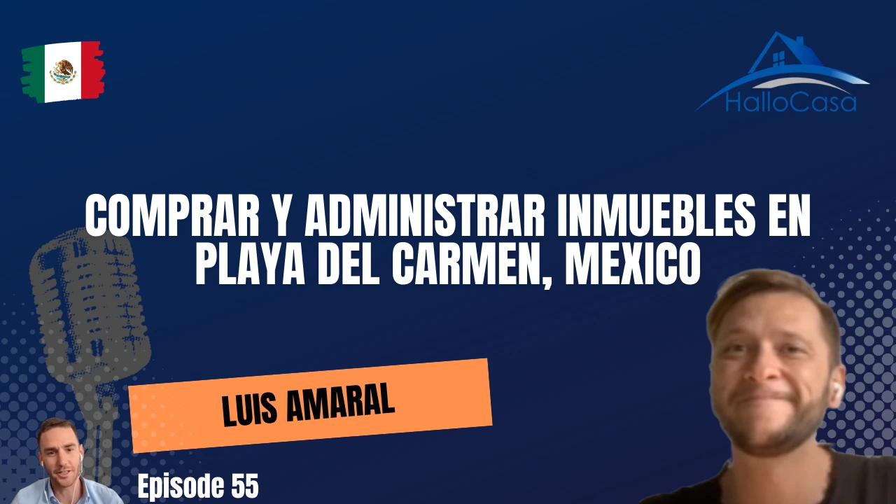 Comprar y administrar inmuebles en Playa del Carmen, Mexico con Luis Amaral