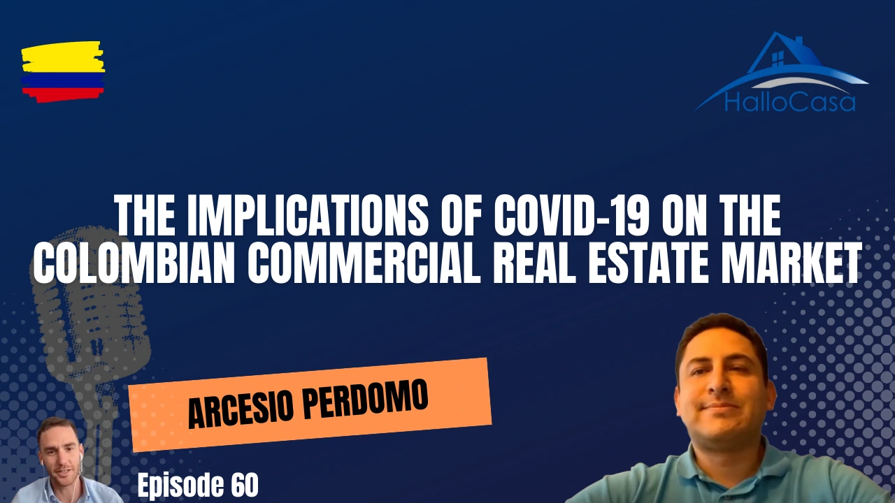 The implications of Covid-19 on the Colombian commercial real estate market with Arcesio Perdomo